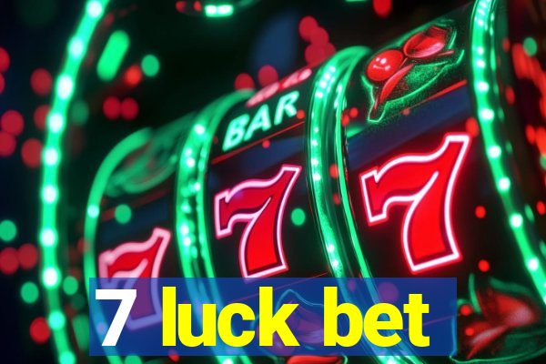 7 luck bet